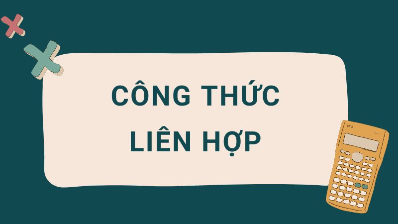 Sử dụng công thức liên hợp để giải Toán lớp 9